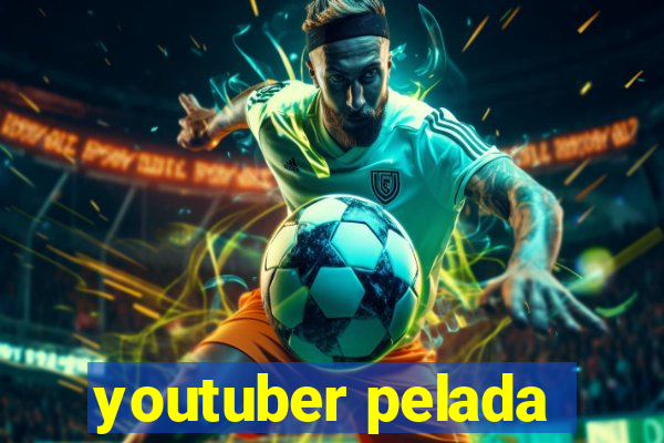 youtuber pelada